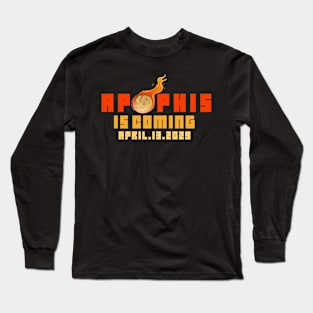 Apophis Asteroid is coming 99942 APRIL.13.2029 T-Shirt Long Sleeve T-Shirt